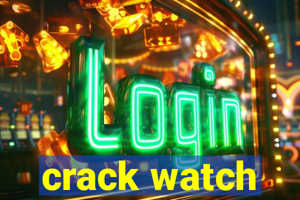 crack watch